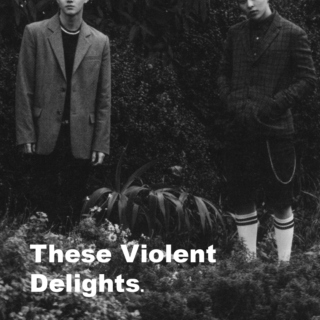 these violent delights