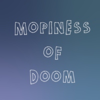 Mopiness of Doom