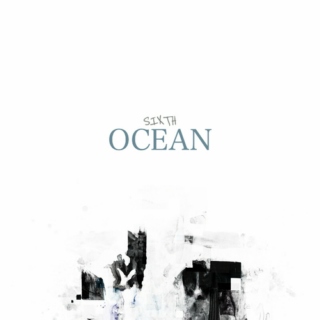 SIXTH OCEAN