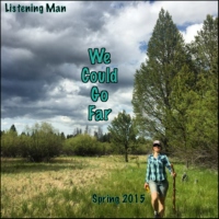 We Could Go Far - Spring 2015