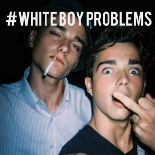 white boy problems