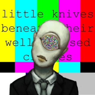 little knives beneath their well-pressed clothes
