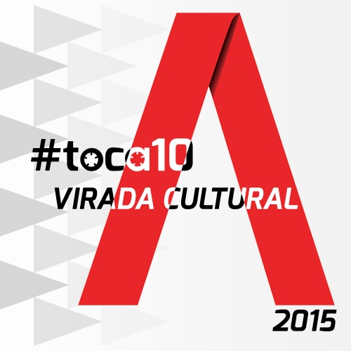 #toca10 Virada Cultural 2015