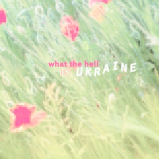 what the hell is ukraine ??