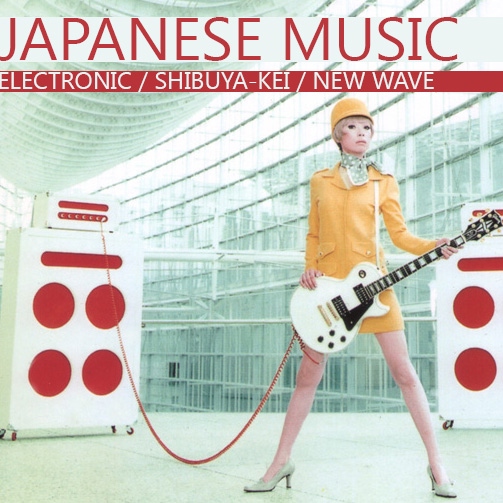 Japanese Music (Electronic/Shibuya-kei/New Wave)
