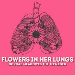 Flowers In Her Lungs