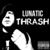 Lunatic Thrash