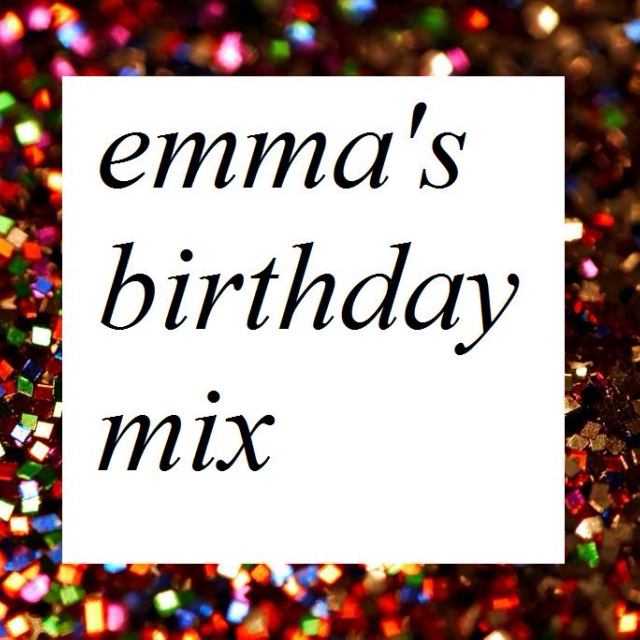 Emma's Birthday Mix