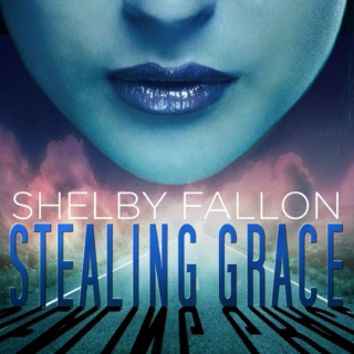 Stealing Grace by Shelby Fallon Playlist