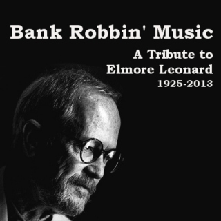 Bank Robbin' Music - Tribute to Elmore Leonard 