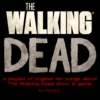 The Walking Dead Original Fan Songs: A Playlist