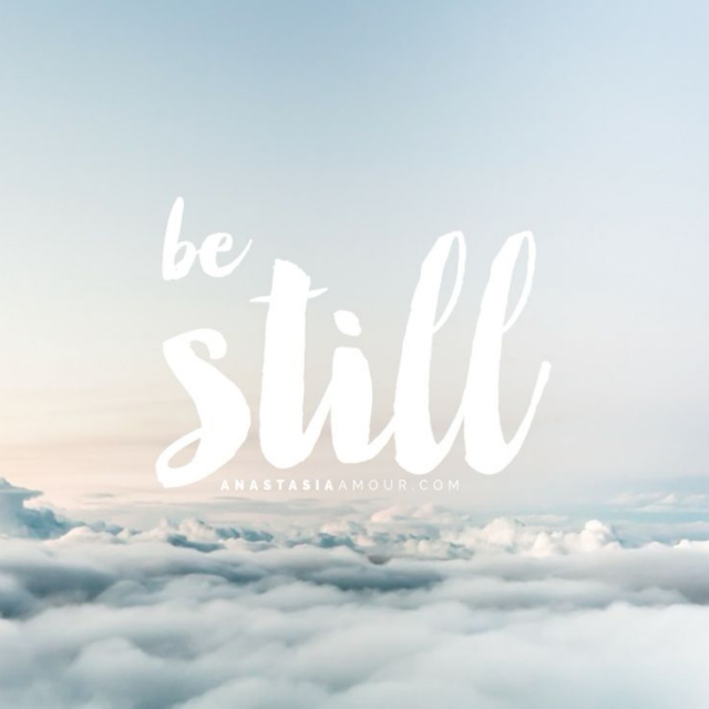 Be still...