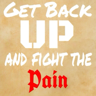 Get Back Up & Fight The Pain
