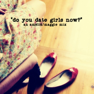 do you date girls now?