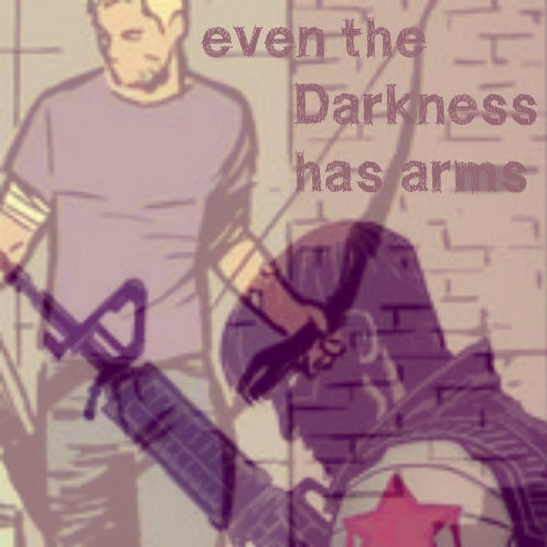 even the Darkness has arms
