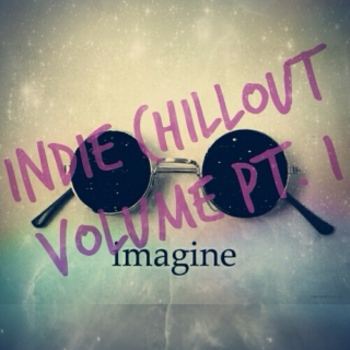 Indie chillout volume pt. 1