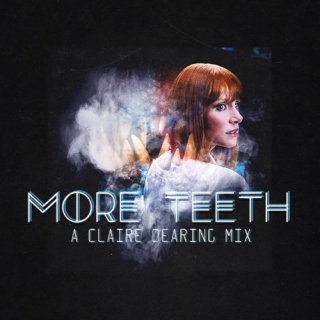 more teeth : claire dearing