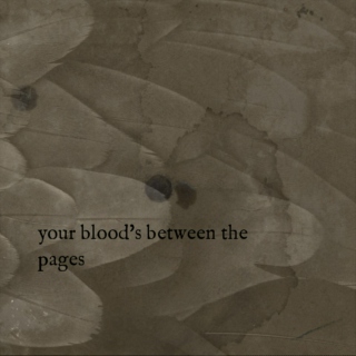 your blood's between the pages
