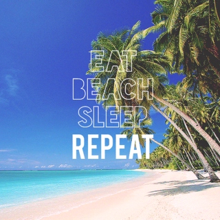 eat, beach, sleep, repeat