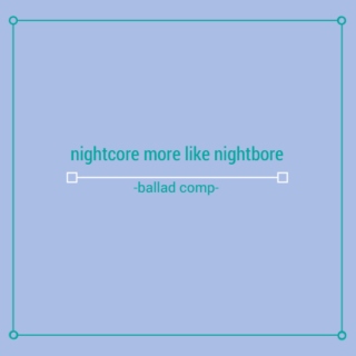 nightcore more like nightbore