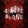 I ride/kill alone