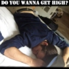 Do You Wanna Get High?