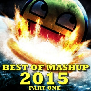 Best Of 2015 Mashups Part One