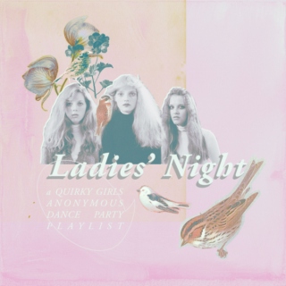 ladies' night (a quirky girls anoymous dance party)