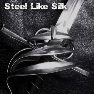 Steel Like Silk