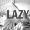 Too Lazy in Bed