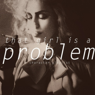 That girl is a problem