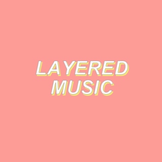 LAYERED MUSIC