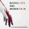 Busted Lips and Broken Skin