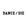 Dance or Die!