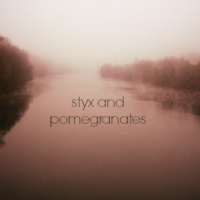 styx and pomegranates