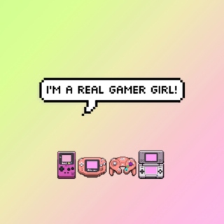 I'm a Real Gamer Girl!