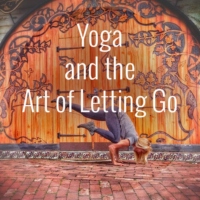 Yoga and the Art of Letting Go