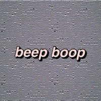 beep boop