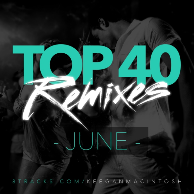 Top 40 Remixes - June