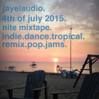 2015 4th of July Mixtape - NITE (JayeL Audio)