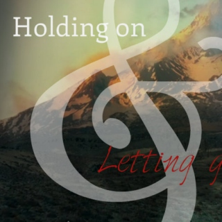 Holding On & Letting Go