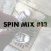 SPIN MIX #13