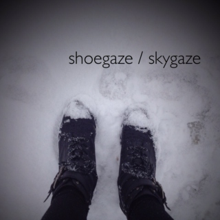 shoegaze / skygaze