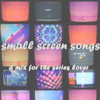 small screen songs