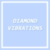 Diamond Vibrations