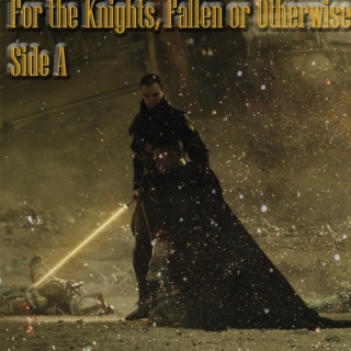 For the Knights, Fallen or Otherwise- Side A