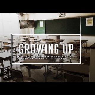 growing up
