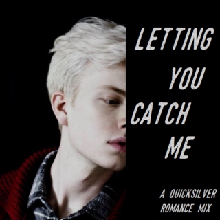 letting you catch me
