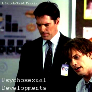Psychosexual Developments (A Hotch/Reid Fanmix)