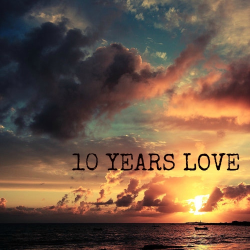 10 YEARS LOVE